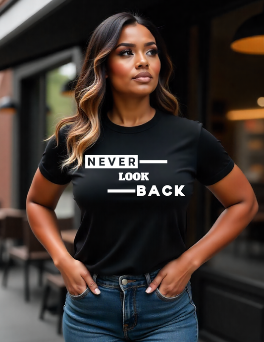 Never Look Back!